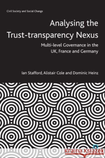 Analysing the Trust-Transparency Nexus: Multi-level Governance in the UK, France and Germany  9781447355229 Policy Press