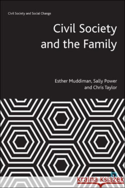 Civil Society and the Family Esther Muddiman Sally Power Chris Taylor 9781447355533
