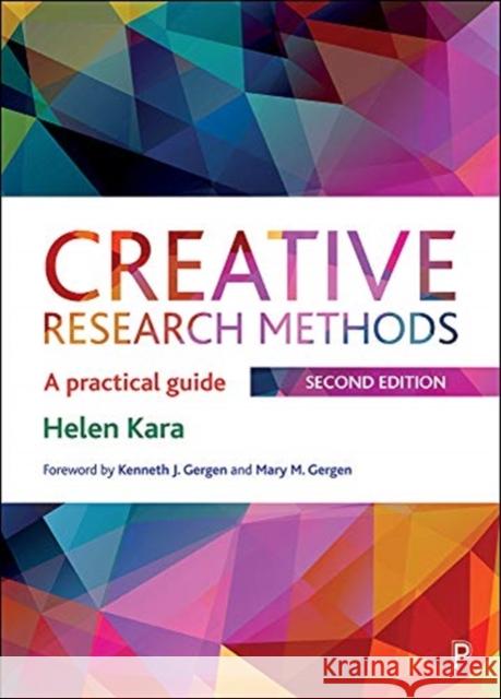 Creative Research Methods: A Practical Guide Kara, Helen 9781447356745