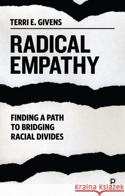 Radical Empathy: Finding a Path to Bridging Racial Divides Terri Givens 9781447357247