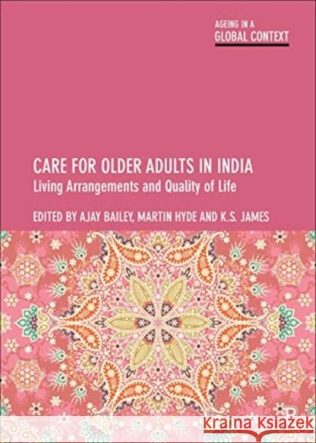 Care for Older Adults in India: Living Arrangements and Quality of Life  9781447357391 Bristol University Press