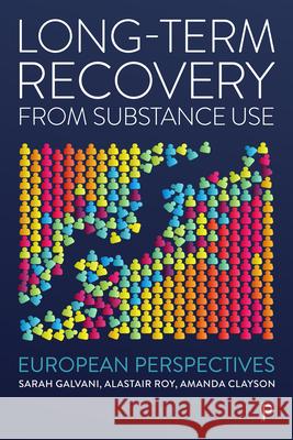 Long-Term Recovery from Substance Use: European Perspectives  9781447358169 Policy Press