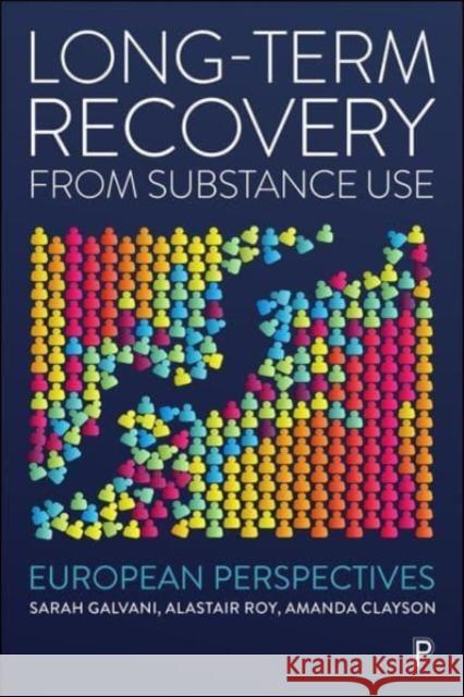 Long-Term Recovery from Substance Use: European Perspectives  9781447358176 Bristol University Press