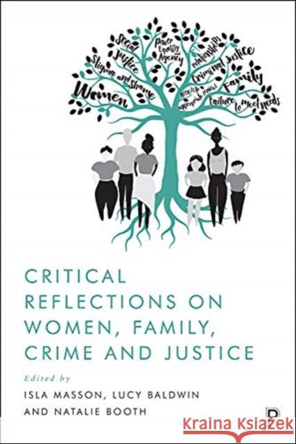 Critical Reflections on Women, Family, Crime and Justice Earle, Jenny 9781447358695 Policy Press
