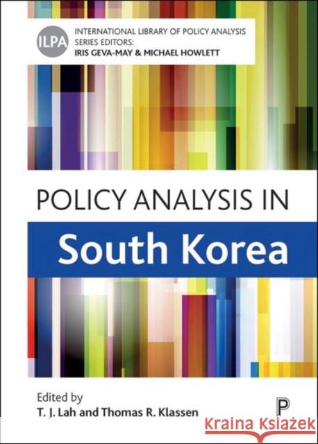 Policy Analysis in South Korea T. J. Lah Thomas R. Klassen 9781447362579 Bristol University Press