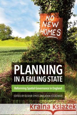 Planning in a Failing State: Reforming Spatial Governance in England Tom Moore Chia-Lin Chen Manuela Madeddu 9781447365051 Policy Press