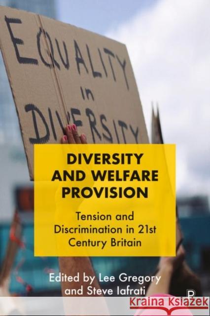Diversity and Welfare Provision: Tension and Discrimination in 21st Century Britain Dayo Eseonu Aimee Grant Eva Kasperova 9781447365150