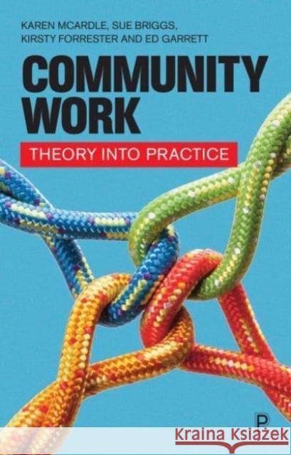 Community Work: Theory into Practice Ed (Aberdeenshire Council) Garrett 9781447365327 Bristol University Press