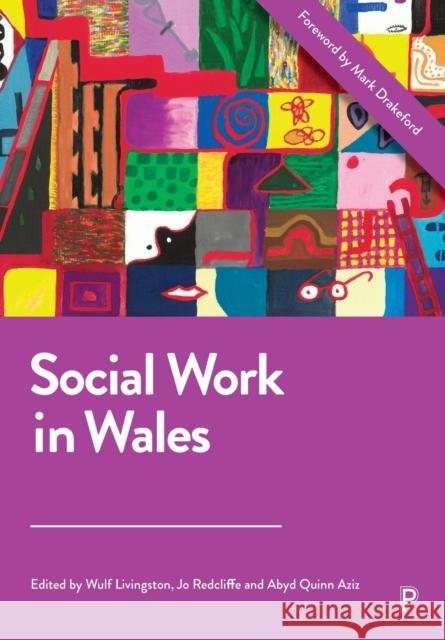 Social Work in Wales Wulf Livingston Jo Redcliffe Abyd Quin 9781447367192 Policy Press