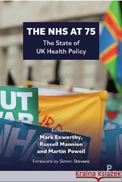 The Nhs at 75: The State of UK Health Policy Mark Exworthy Russell Mannion Martin Powell 9781447368601