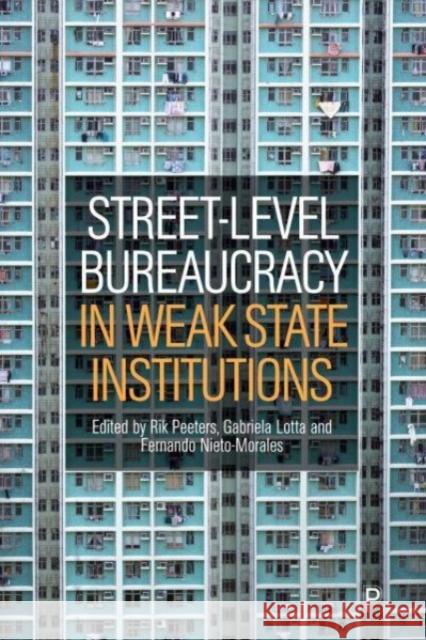 Street-Level Bureaucracy in Weak State Institutions Abdul-Rahim Mohammed Barbara Piotrowska Izabela Szkurlat 9781447368748 Policy Press