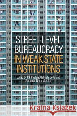 Street-Level Bureaucracy in Weak State Institutions  9781447368755 Policy Press
