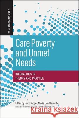 Care Poverty and Unmet Needs: Inequalities in Theory and Practice  9781447370093 Policy Press