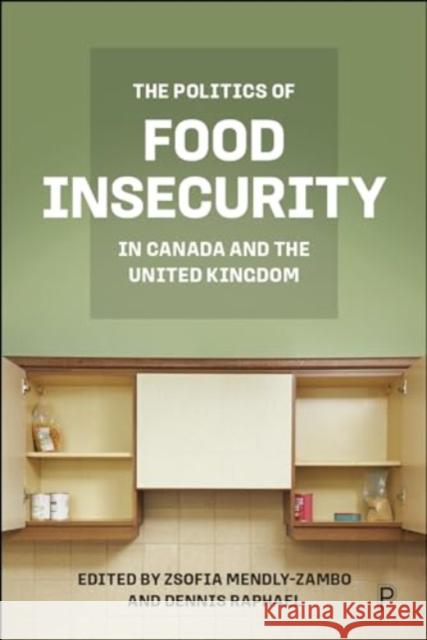 The Politics of Food Insecurity in Canada and the United Kingdom  9781447370680 Bristol University Press