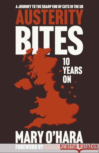 Austerity Bites 10 Years On: A Journey to the Sharp End of Cuts in the UK Mary (Freelance Journalist) O'Hara 9781447374527