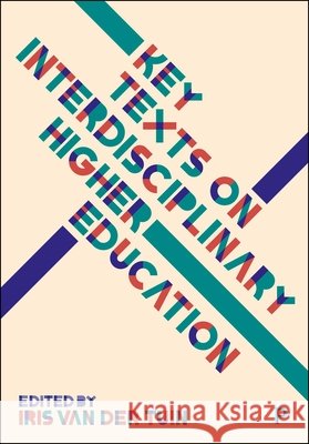 Key Texts on Interdisciplinary Higher Education Iris Va 9781447376439 Policy Press