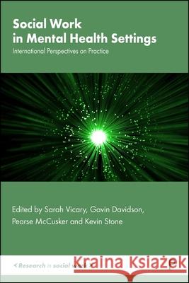 Social Work in Mental Health Settings: International Perspectives on Practice  9781447377443 Policy Press