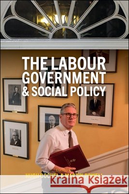 The Labour Government and Social Policy Hugh Bochel Martin Powell 9781447378693 Policy Press