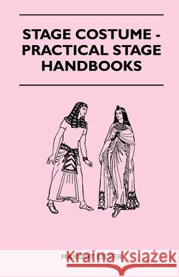 Stage Costume - Practical Stage Handbooks Margot Lister 9781447400578 Read Books