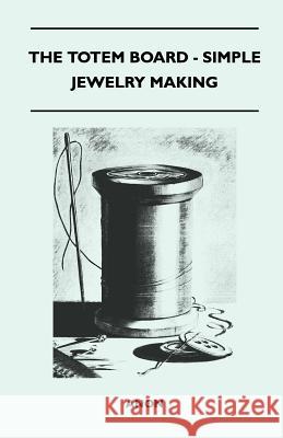 The Totem Board - Simple Jewelry Making Anon 9781447401742