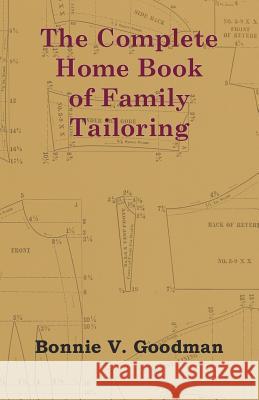 The Complete Home Book of Family Tailoring Bonnie V. Goodman 9781447402022 Read Country Books