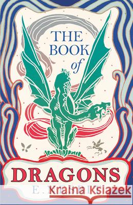 The Book of Dragons E. Nesbit 9781447402220