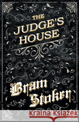 The Judge's House (Fantasy and Horror Classics) Bram Stoker 9781447404637 Fantasy and Horror Classics