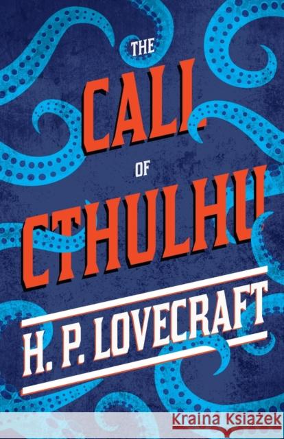 The Call of Cthulhu: With a Dedication by George Henry Weiss H. P. Lovecraft George Henry Weiss 9781447418320 Fantasy and Horror Classics