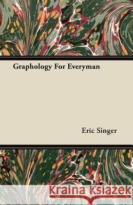 Graphology for Everyman Eric Singer 9781447419129