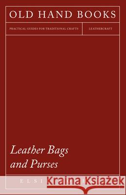 Leather Bags and Purses Elsie Mochrie 9781447421887 Goldberg Press