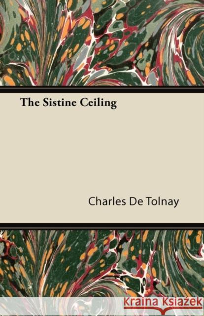 The Sistine Ceiling Charles De Tolnay 9781447423348 Saveth Press