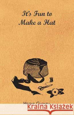 It's Fun to Make a Hat Helene Garnell 9781447427599 Kite Press