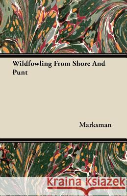 Wildfowling From Shore And Punt Marksman 9781447437710 Buchanan Press