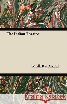 The Indian Theatre Maurice George Vaughan 9781447439912