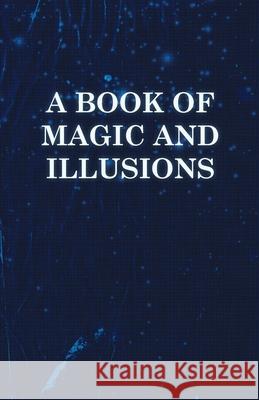 A Book of Magic and Illusions Anon 9781447444961 Caffin Press