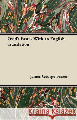 Ovid's Fasti - With an English Translation James George Frazer 9781447445227 Domville -Fife Press