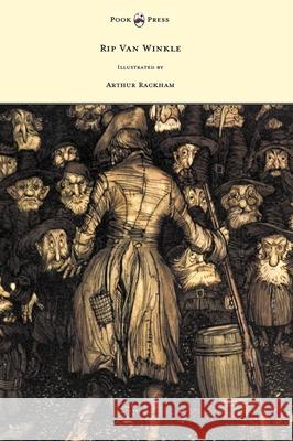 Rip Van Winkle - Illustrated by Arthur Rackham Irving Washington Arthur Rackham 9781447449195 Pook Press