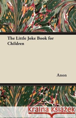 The Little Joke Book for Children  9781447454533 Orth Press