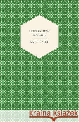 Letters from England Čapek, Karel 9781447459842