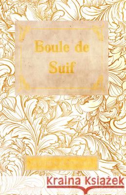 Boule de Suif Guy de Maupassant 9781447468523 Baker Press