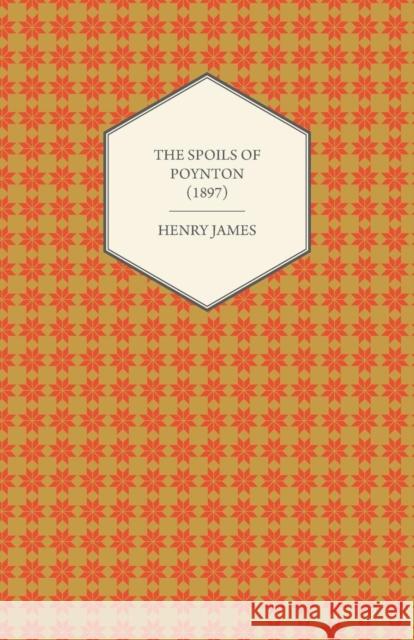 The Spoils of Poynton (1897) Henry James 9781447470175 Read Books