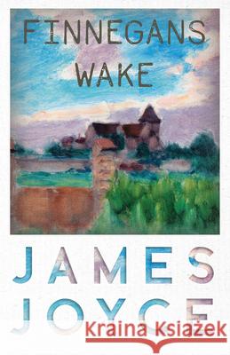 Finnegans Wake James Joyce 9781447470298