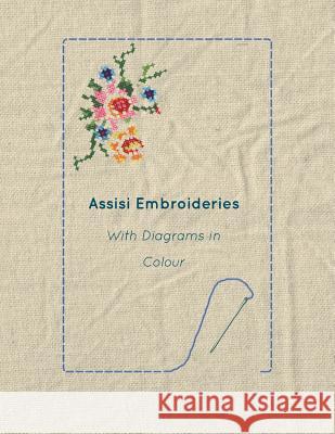 Assisi Embroideries - With Diagrams in Colour  9781447471172 Grizzell Press