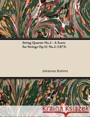 String Quartet No.2 - A Score for Strings Op.51 No.2 (1873) Johannes Brahms 9781447475941 Benson Press
