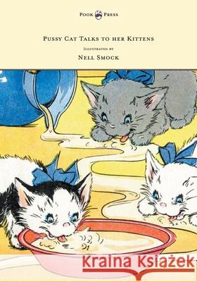 Pussy Cat Talks to her Kittens - Pictures by Nell Smock Mead, Fannie E. 9781447477969 Pook Press