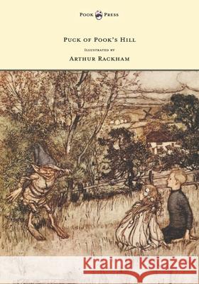 Puck of Pook's Hill - Illustrated by Arthur Rackham Rudyard Kipling Arthur Rackham 9781447478072 Pook Press