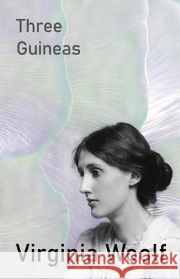 Three Guineas Virginia Woolf 9781447479154