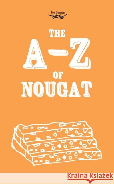 The A-Z of Nougat  9781447479956 Two Magpies Publishing