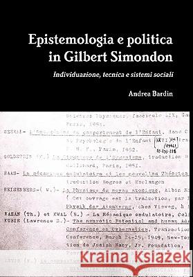 Epistemologia E Politica in Gilbert Simondon (hardcover) Andrea Bardin 9781447506102 Lulu.com