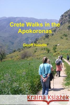 Crete Walks in the Apokoronas Geoff Needle 9781447512608